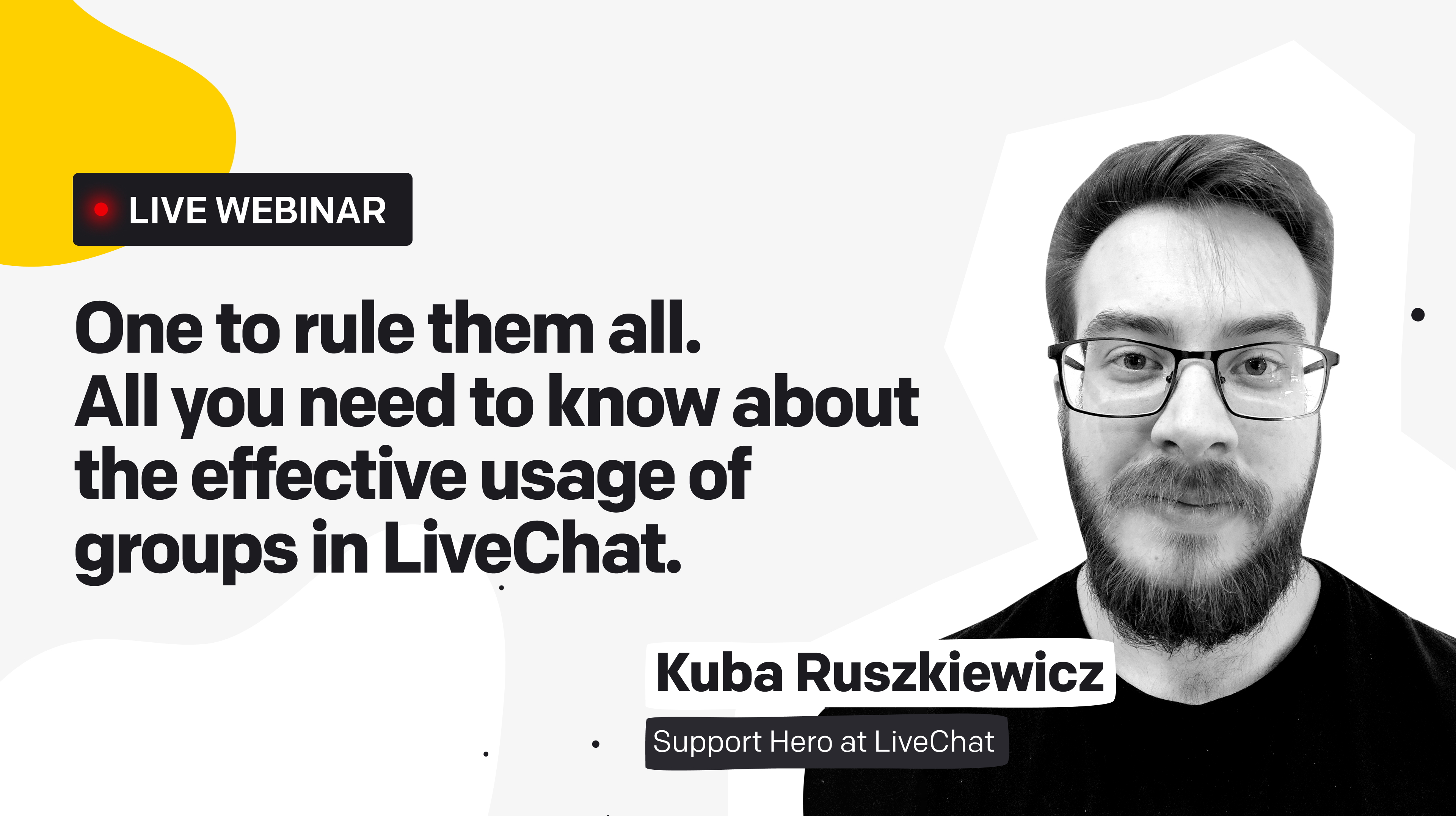 One to rule them all. All you need to know about effective usage of groups in LiveChat
