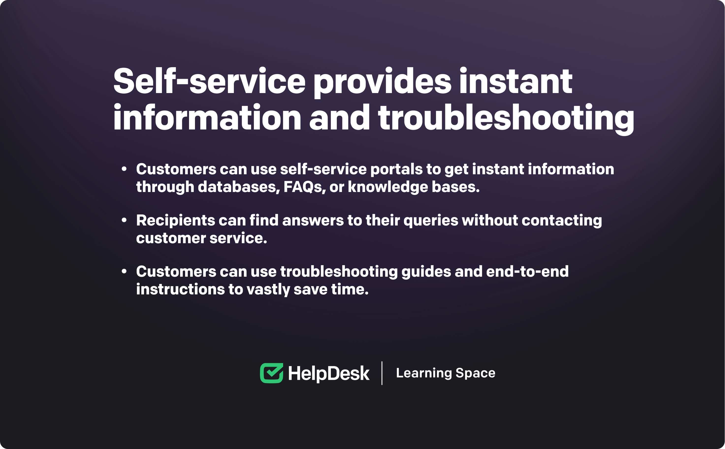 Self-service benefits for customers: instant information and troubleshooting