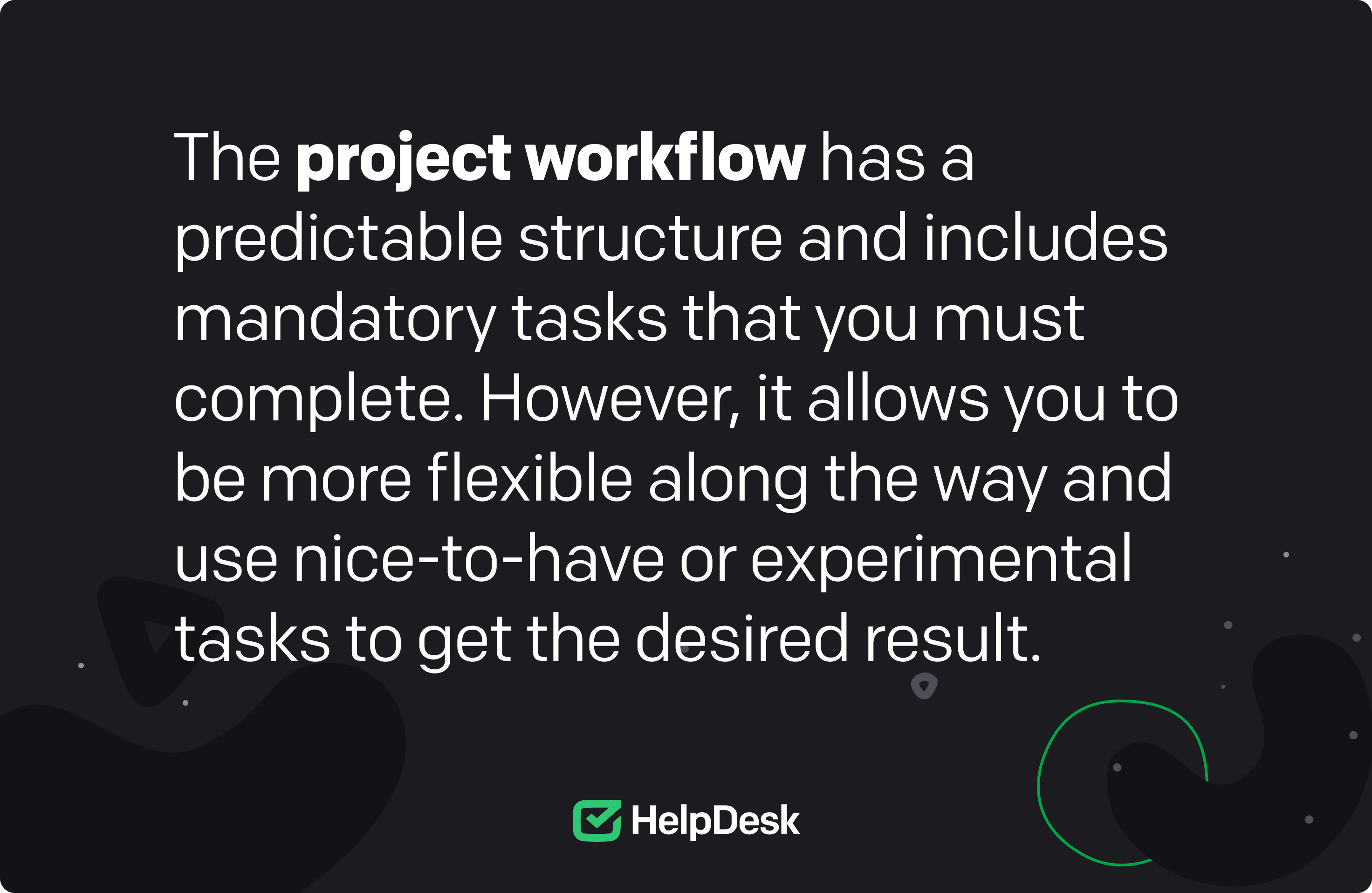 A definition of the project flow.